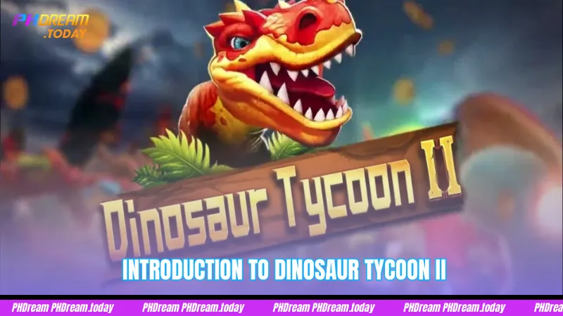 Introduction to Dinosaur Tycoon II
