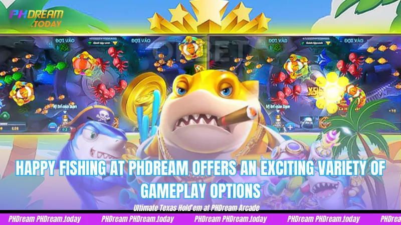 Happy Fishing at PHDream offers an exciting variety of gameplay options
