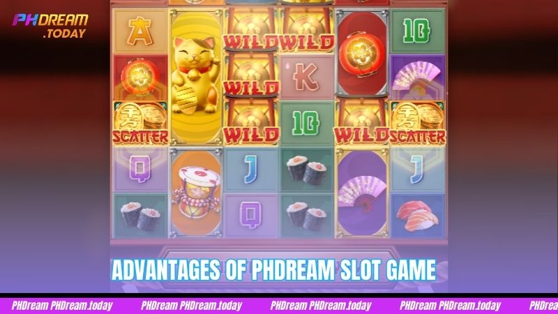 Advantages of PHDream Slot Game