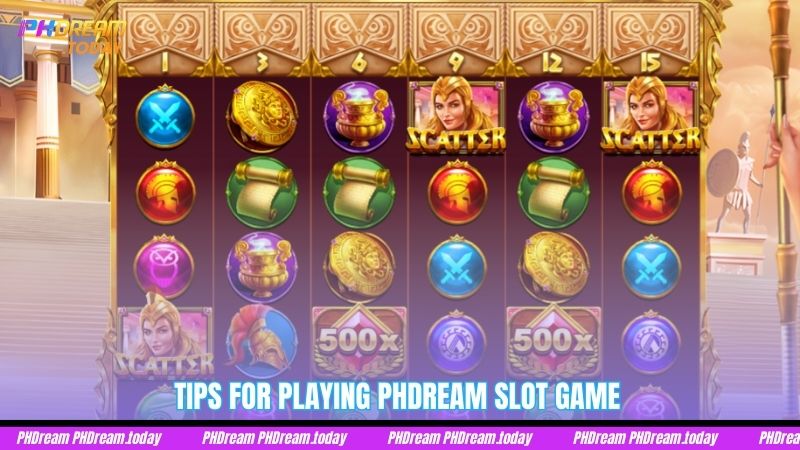 Tips for Playing PHDream Slot Game